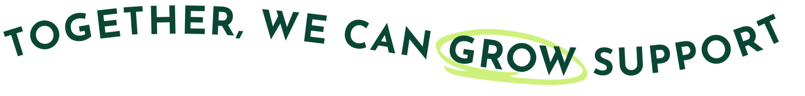 Together, we can grow support curved text for header